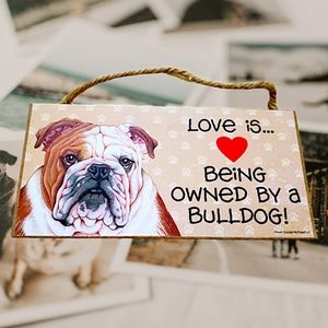 Love Is Being Owned By A Bulldog Wooden Plaque/Sign 10" X 5" Made in the USA